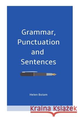 Grammar, Punctuation and Sentences Helen Bolam 9798666077184 Independently Published - książka