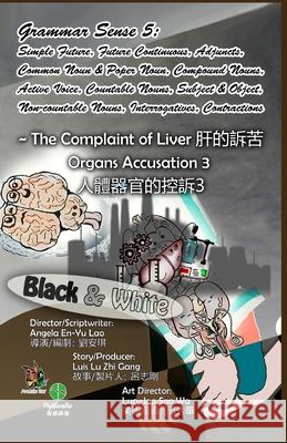Grammar Sense 5: The Complaint of Liver! Angela Lao 9781722282516 Createspace Independent Publishing Platform - książka