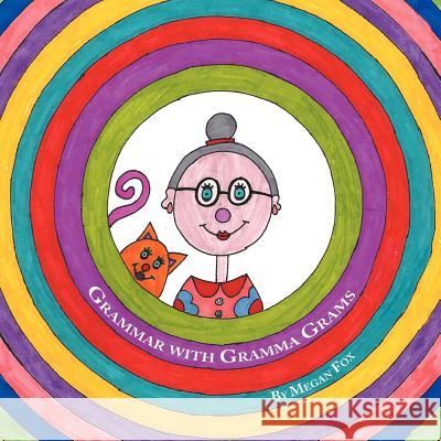 Grammar with Gramma Grams Megan Fox 9781477108895 Xlibris Corporation - książka