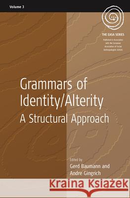 Grammars of Identity / Alterity: A Structural Approach Baumann, Gerd 9781571816986  - książka