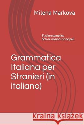 Grammatica italiana per stranieri (in italiano) Milena Markova 9781650540771 Independently Published - książka