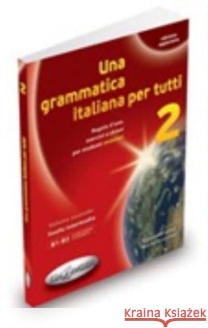 Grammatica italiana per tutti 2 EDILINGAU Latino Alessandra 9788898433117 Edilingua - książka