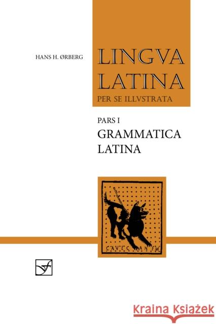 Grammatica Latina Hans H. Ørberg 9781585102235 Focus Publishing/R Pullins & Co - książka