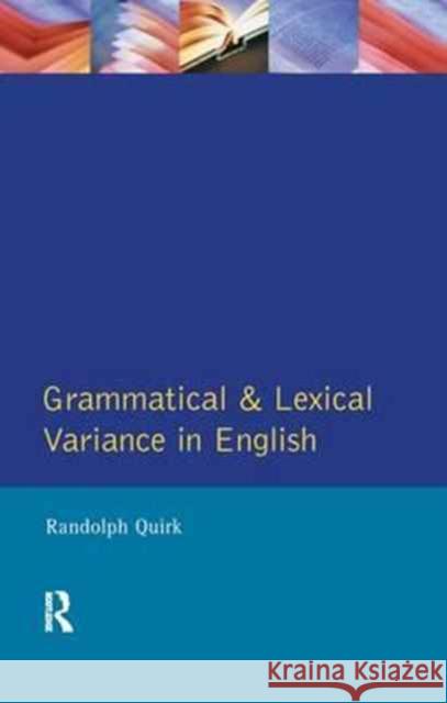 Grammatical and Lexical Variance in English Randolph Quirk   9781138163553 Routledge - książka