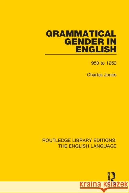 Grammatical Gender in English: 950 to 1250 Charles Jones 9781138919488 Routledge - książka