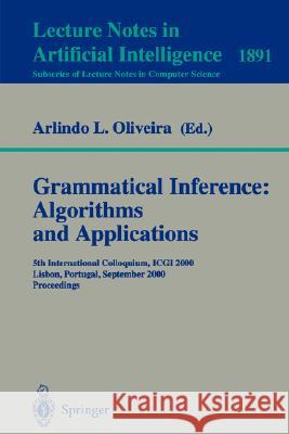 Grammatical Inference: Algorithms and Applications: 5th International Colloquium, ICGI 2000, Lisbon, Portugal, September 11-13, 2000 Proceedings Arlindo L. Oliveira 9783540410119 Springer-Verlag Berlin and Heidelberg GmbH &  - książka