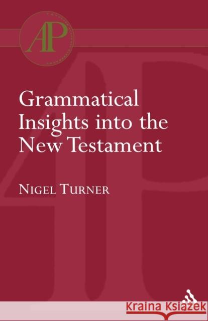 Grammatical Insights Into the New Testament Turner, Nigel 9780567081988 T. & T. Clark Publishers - książka