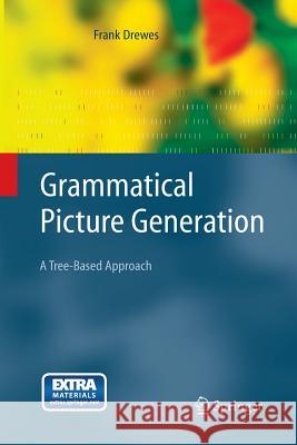 Grammatical Picture Generation: A Tree-Based Approach Drewes, Frank 9783642436628 Springer - książka