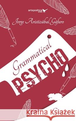 Grammatical Psycho: Tercera Edición Revisada Velásquez Torres, Carlos 9781940075891 Artepoetica Press Inc. - książka