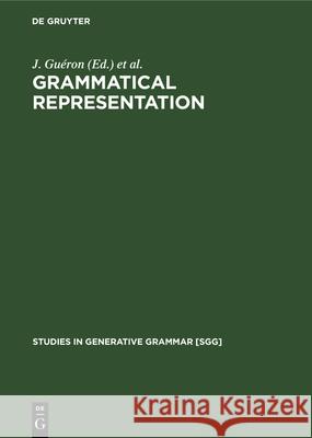 Grammatical Representation J. Guéron, H.-G. Obenauer, J. -Y. Pollock 9783112328057 De Gruyter - książka