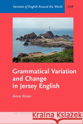 Grammatical Variation and Change in Jersey English Anna Rosen   9789027249081 John Benjamins Publishing Co - książka