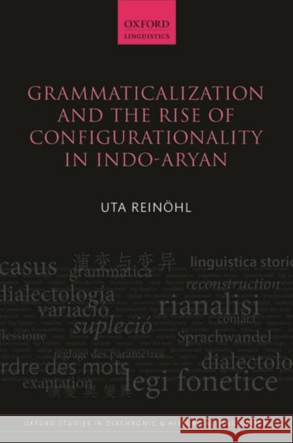 Grammaticalization and the Rise of Configurationality in Indo-Aryan Uta Reinohl 9780198736660 Oxford University Press, USA - książka
