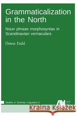 Grammaticalization in the North Osten Dahl 9783944675787 Language Science Press - książka