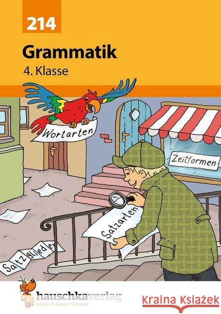 Grammatik 4. Klasse : Wortarten. Satzglieder. Satzarten. Zeitformen. Mit Zwischentests und herausnehmbarem Lösungsteil Widmann, Gerhard   9783881002141 Hauschka - książka