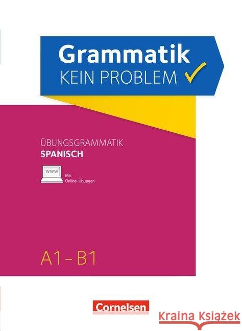Grammatik - kein Problem: Übungsgrammatik Spanisch A1-B1 : Mit Online-Übungen Bürsgens, Gloria 9783061215347 Cornelsen - książka