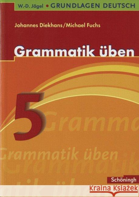 Grammatik üben, 5. Schuljahr Fuchs, Michael Diekhans, Johannes  9783140251983 Schöningh im Westermann - książka