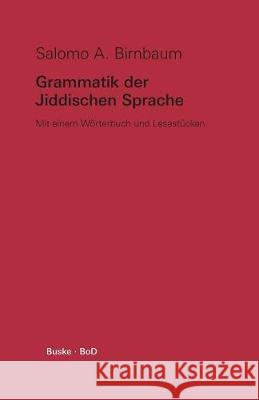 Grammatik der Jiddischen Sprache Salomo a Birnbaum 9783871188749 Helmut Buske Verlag - książka