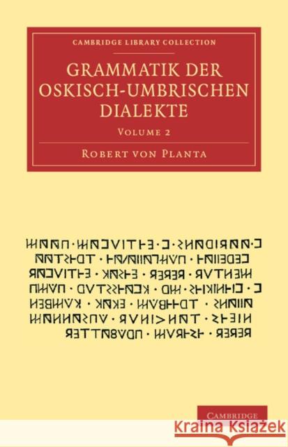 Grammatik Der Oskisch-Umbrischen Dialekte Planta, Robert Von 9781108051040 Cambridge University Press - książka