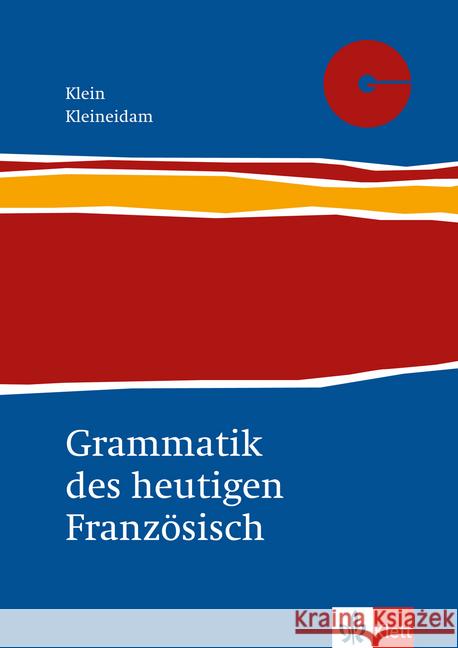 Grammatik des heutigen Französisch : Für Schule und Studium Klein, Hans-Wilhelm Kleineidam, Hartmut  9783125217218 Klett - książka