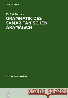 Grammatik Des Samaritanischen Aramäisch Macuch, Rudolf 9783110083767 Walter de Gruyter - książka
