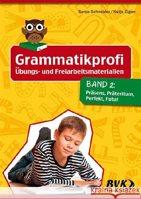 Grammatikprofi: Übungs- und Freiarbeitsmaterialien. Bd.2 : Präsens, Präteritum, Perfekt, Futur Schneider, Sonja; Zigan, Katja 9783867406703 BVK Buch Verlag Kempen - książka