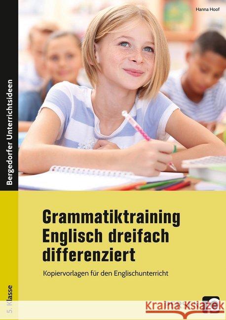 Grammatiktraining Englisch dreifach differenziert : Kopiervorlagen für den Englischunterricht in der 5. Klasse Hoof, Hanna 9783403203643 Persen Verlag in der AAP Lehrerfachverlage Gm - książka