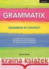 Grammatix: Grammar in context Sarah North 9781913622053 John Catt Educational Ltd