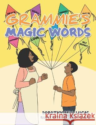 Grammie's Magic Words Dorothy Bell Lucas, Brian Rivera 9781669828716 Xlibris Us - książka