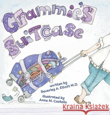 Grammie's Suitcase Beverley A. Elliott Anna M. Costello 9781039115996 FriesenPress - książka