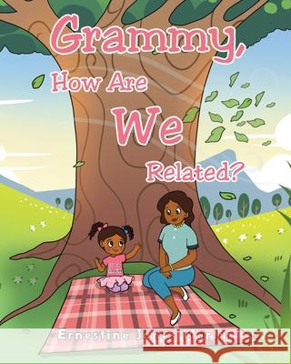 Grammy, How Are We Related? Ernestine Martin 9781098089771 Christian Faith - książka