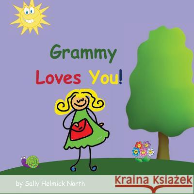 Grammy Loves You! Sally Helmick North Sally Helmick North 9781539365358 Createspace Independent Publishing Platform - książka