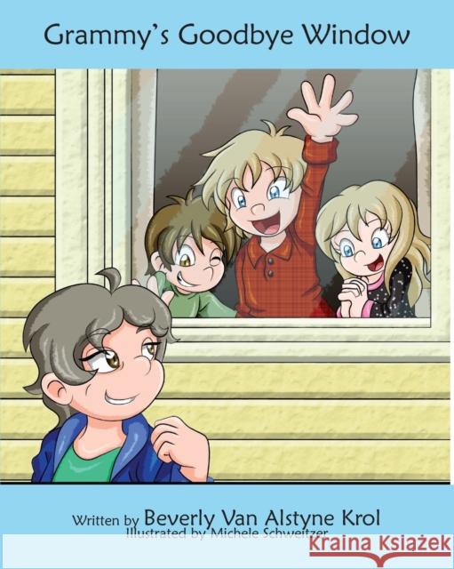 Grammy's Goodbye Window Beverly Van Alstyne Krol, Michele Schweitzer 9781647196431 Booklocker.com - książka