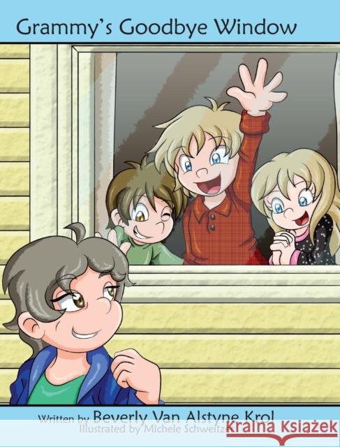Grammy's Goodbye Window Beverly Van Alstyne Krol, Michele Schweitzer 9781647196448 Booklocker.com - książka