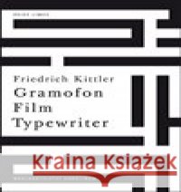 Gramofon. Film. Typewriter Friedrich Kittler 9788024632049 Karolinum - książka