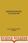 Gramophone Record Catalogue East Suffolk County Library              Suffolk East Eng County Library 9780313202827 Greenwood Press