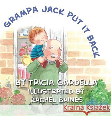 Grampa Jack Put It Back Tricia Gardella 9781959412144 Tricia Gardella - książka