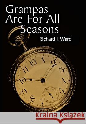 Grampas Are for All Seasons Ward, Richard J. 9781403392787 Authorhouse - książka