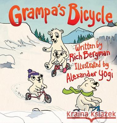 Grampa's Bicycle Rich Bergman Alexander Yogi 9780990335269 Skinny Leopard Media - książka
