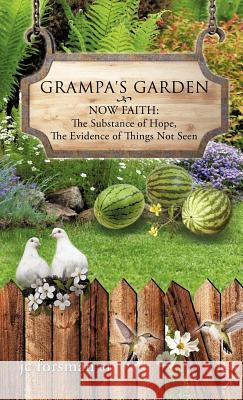 Grampa's Garden Jc Forsman, Sr 9781613798782 Xulon Press - książka