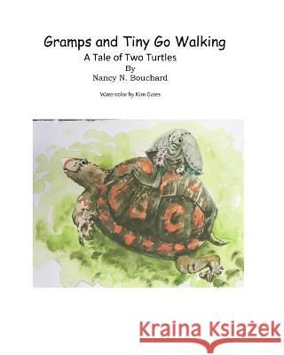 Gramps and Tiny Go Walking: A Tale of Two Turtles Gates, Kim D. 9798422138661 Independently published - książka