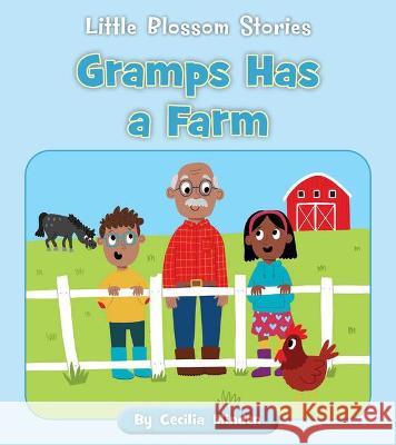 Gramps Has a Farm Cecilia Minden Becky Down 9781534187962 Cherry Blossom Press - książka