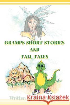 Gramps Short Stories and Tall Tales Lloyd Wright 9780595377558 iUniverse - książka