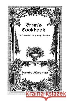 Gram's Cookbook Dorothy Coffman Messenger 9781546429821 Createspace Independent Publishing Platform - książka
