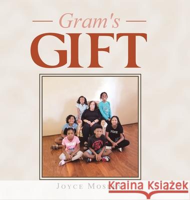 Gram's Gift Joyce Mosley 9781728362823 Authorhouse - książka