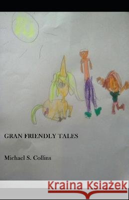 Gran Friendly Tales Collins Michael S. Collins 9798816829441 Independently published - książka