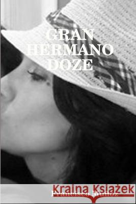 Gran Hermano Doze Francisco Mu?oz 9781291523775 Lulu.com - książka