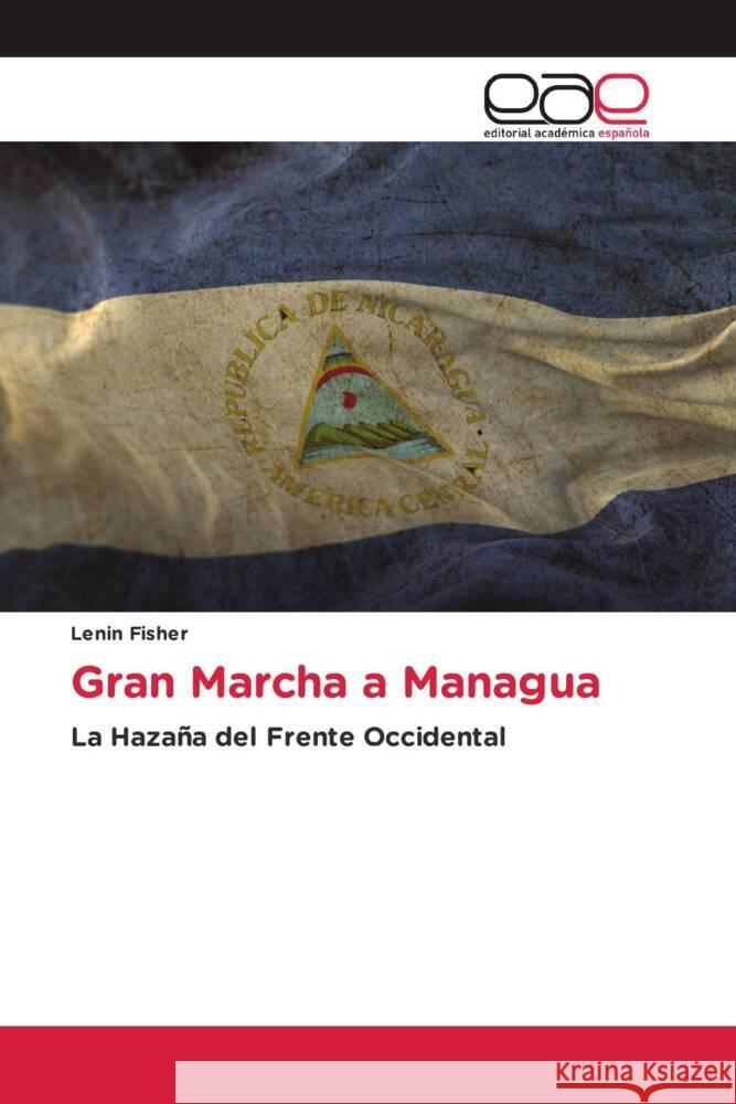 Gran Marcha a Managua Fisher, Lenin 9786202140362 Editorial Académica Española - książka