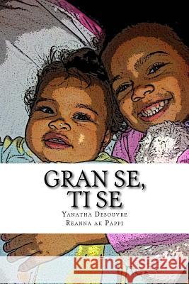 Gran Se, Ti Se Yanatha Desouvre 9781484002063 Createspace Independent Publishing Platform - książka