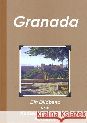 Granada Rainer Nemayer 9781291058536 Lulu.com - książka
