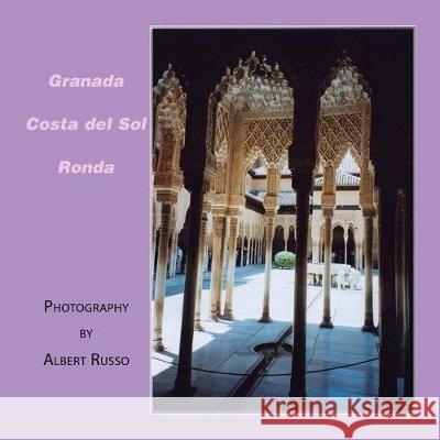 Granada, Costa Del Sol & Ronda Albert Russo 9781425739133 Xlibris Us - książka